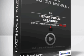 Michael Port - Heroic Public Speaking Total Immersion 2