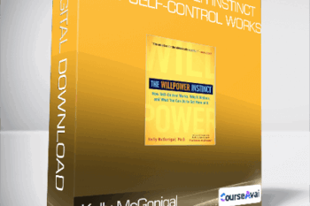 Kelly McGonigal - The Willpower Instinct How Self-Control Works