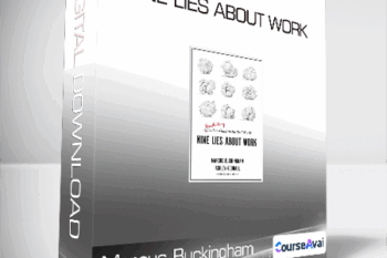 Marcus Buckingham - Nine Lies About Work