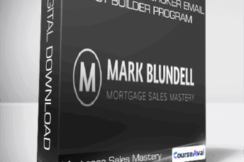 Mortgage Sales Mastery - The Mortgage Broker Email List Builder Program