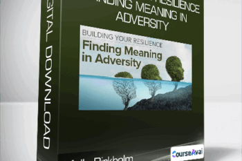 Molly Birkholm - Building Your Resilience Finding Meaning in Adversity