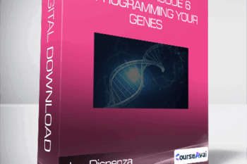 Joe Dispenza - Rewired Episode 6: Reprogramming Your Genes