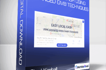 Chad Kimball - Easy Local Cash Using Advanced GMB Techniques