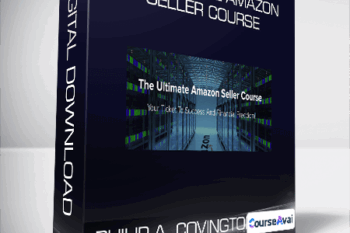 Philip A. Covington - The Ultimate Amazon Seller Course