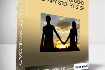 Psychotherapy.net - Emotionally Focused Therapy Step by Step