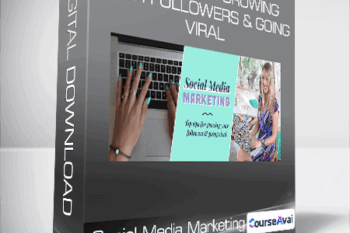 Social Media Marketing- Top Tips for Growing Your Followers & Going Viral