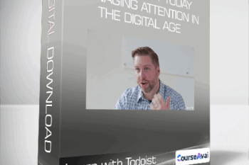 Productivity Today- Managing Attention in the Digital Age - Learn with Todoist