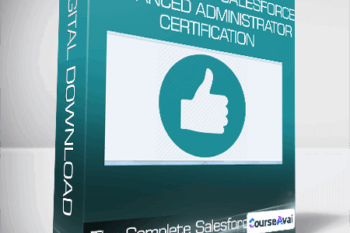 The Complete Salesforce Advanced Administrator Certification