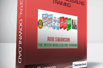 Rob Swanson - The Micro Wholesaling Training