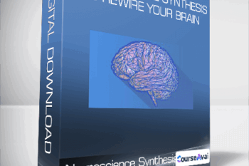 Neuroscience Synthesis To Rewire Your Brain