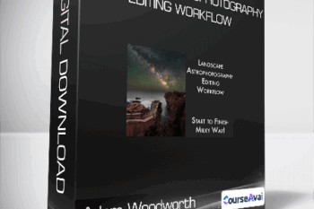 Adam Woodworth - Landscape Astrophotography Editing Workflow