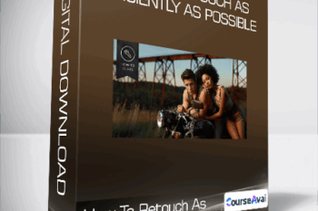 How To Retouch As Efficiently as Possible