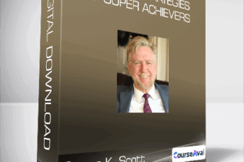 Steven K. Scott - Master Strategies of Super Achievers