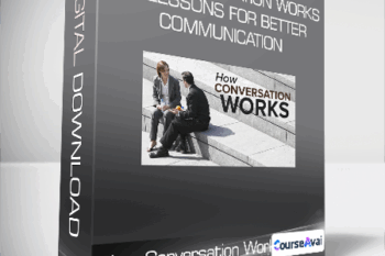 How Conversation Works: 6 Lessons for Better Communication