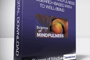 The Science of Mindfulness: A Research-Based Path to Well-Being