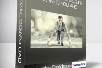 Unshakable Confidence: Become 100% Secure in Who You Are