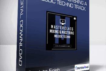 Mixing and Mastering a Melodic Techno Track - Start to Finish