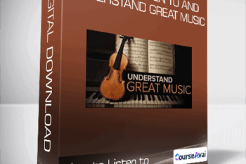 How to Listen to and Understand Great Music