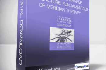 Koei Kuwahara - Traditional Japanese Acupuncture: Fundamentals of Meridian Therapy