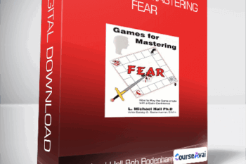 L. Michael Hall and Bob Bodenhamer - Games for Mastering Fear