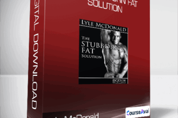 Lyle McDonald - The Stubborn Fat Solution