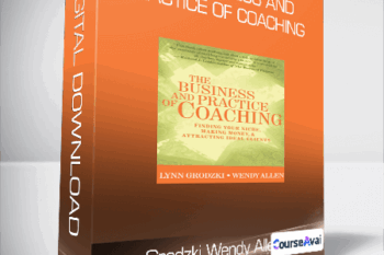 Lynn Grodzki & Wendy Allen - The Business and Practice of Coaching