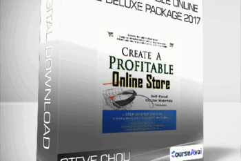 Steve Chou - Create A Profitable Online Store Deluxe Package 2017