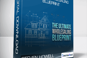 Steven Howell - Ultimate Wholesaling Blueprint