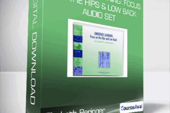 Elizabeth Beringer - Embodied Learning: Focus on the Hips & Low Back Audio Set