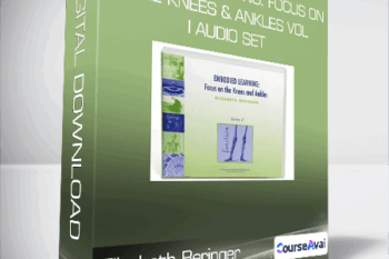 Elizabeth Beringer - Embodied Learning: Focus on the Knees & Ankles Vol I Audio Set