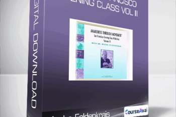 Moshe Feldenkrais - The San Francisco Evening Class Vol III