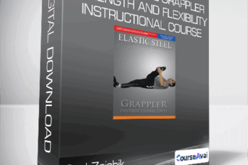 Paul Zaichik- Elastic Steel Grappler-Strength and Flexibility Instructional Course
