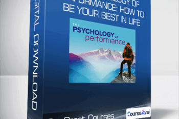 The Great Courses - The Psychology of Performance: How to Be Your Best in Life