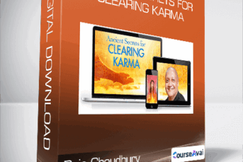Raja Choudhury - Ancient Secrets for Clearing Karma