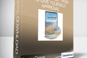Larry Crane - Love Yourself: How to Give Yourself Approval