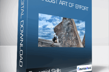 Essential Skills - The Lost Art of Effort