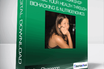 Anita Chaperon - Bio-Upgrade Workshop - Optimise Your Health Through Biohacking & Nutrigenomics