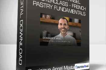 Dominique Ansel Masterclass - French Pastry Fundamentals
