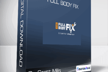 Dr. Scott Mills - Full Body Fix