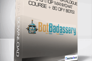 Bot Badassery Catalogue 2019 (Top ManyChat Course + 80 DFY Bots)