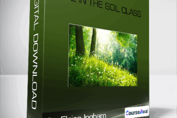 Dr. Elaine Ingham - Life In The Soil Class
