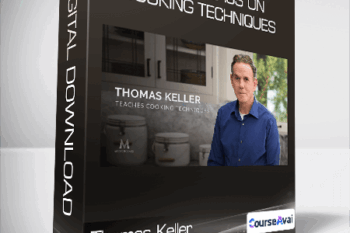 Thomas Keller - Masterclass on Cooking Techniques