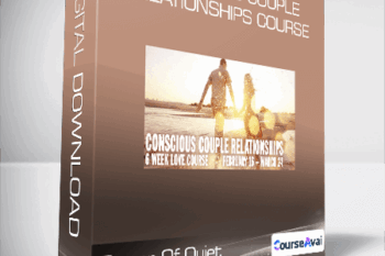 Power Of Quiet - Conscious Couple Relationships Course