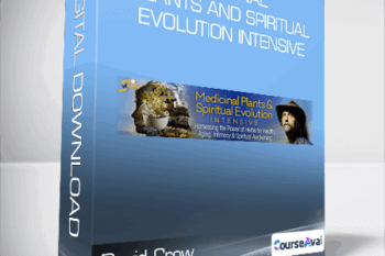 David Crow - Medicinal Plants and Spiritual Evolution Intensive
