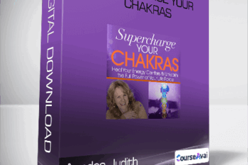 Anodea Judith - Supercharge Your Chakras