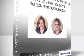 Christine Thatche and Michelle Hunter - Say Goodbye to Content Bottlenecks
