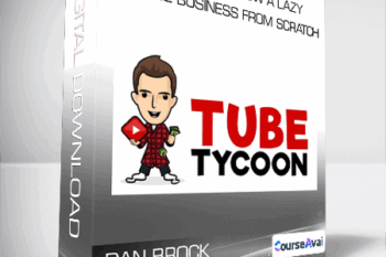 Dan Brock - Tube Tycoon Grow A Lazy YouTube Business From Scratch