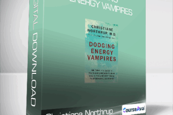 Christiane Northrup - Dodging Energy Vampires