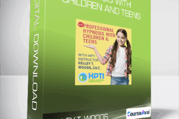 Kelley T. Woods - Hypnosis with Children and Teens