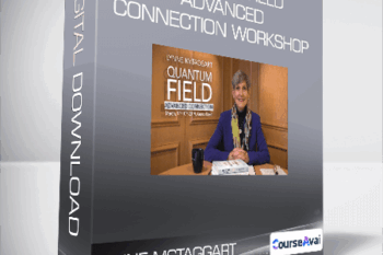 Lynne McTaggart - Quantum Field - Advanced Connection Workshop